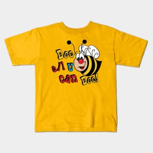 Bee all U can Bee Kids T-Shirt